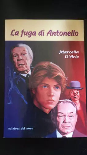 La fuga di Antonello - Marcella D’Arle, Edizioni Del Noce - P