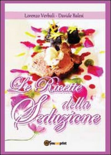Le ricette della seduzione, di Davide Balesi, Lorenzo Verbali, 2012