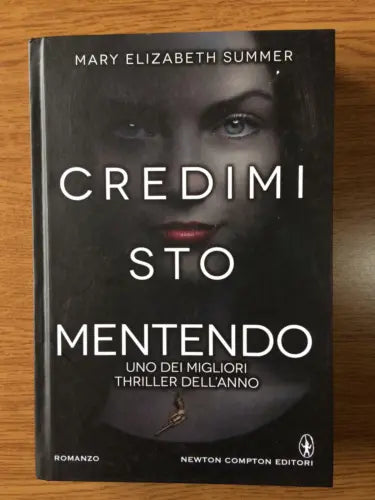 Credimi sto mentendo - M. E. Summer - Newton Compton - 2015 - AR