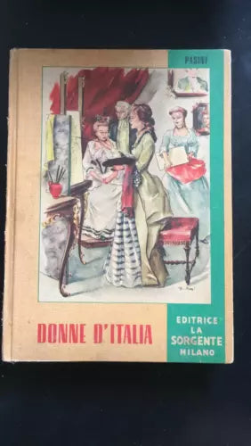 Donne d’Italia - Pasini, 1952, La Sorgente - P