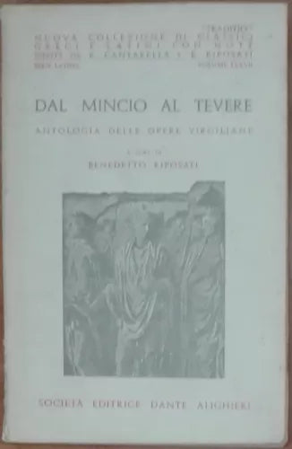 Dal Mincio al Tevere-Benedetto Riposati-Societa editrice Dante Alighieri,1969-A