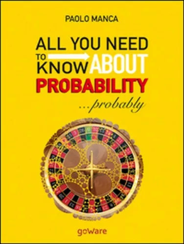 All you need to know about probability... Probably- di Paolo Manca, 2017 - ER