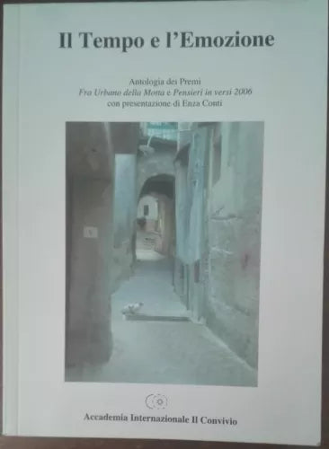 Il tempo e l’emozione - AA.VV. - Accademia Il Convivio,2007 - A