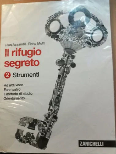 Il rifugio segreto 2 - Strumenti - Assandri - Mutti - 2013 - Zanichelli - lo