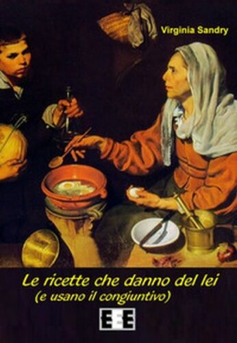 Le ricette che danno del lei e usano il congiuntivo - ER
