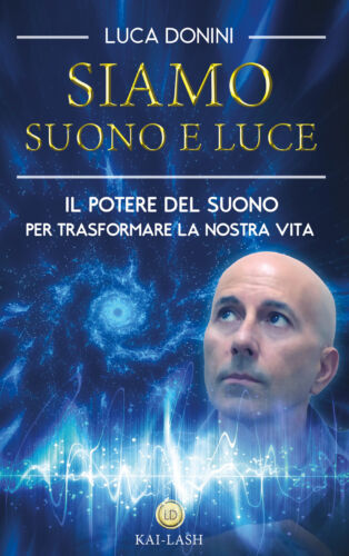 Siamo suono e luce - Luca Donini, 2018, Youcanprint