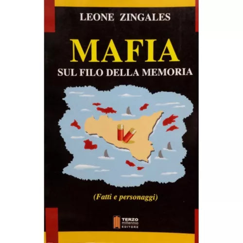 MAFIA sul filo della memoria (Fatti e personaggi) - Leone Zingales