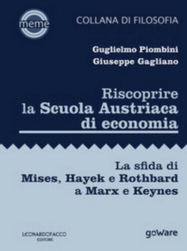 Riscoprire la Scuola Austriaca di economia. La sfida di Mises, Hayek E... - ER