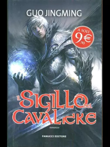 IL SIGILLO DEL CAVALIERE - Guo Jingming - Fanucci 2012 prima edizione