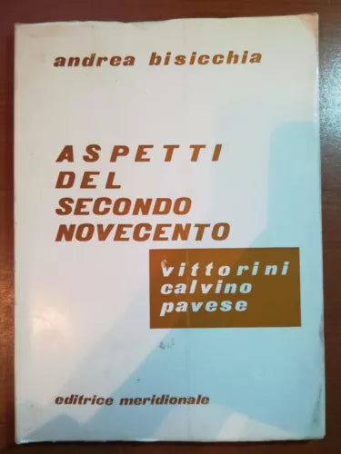 Aspetti del secondo novecento - Andrea Bisicchia - Meridionale - 1973 - M