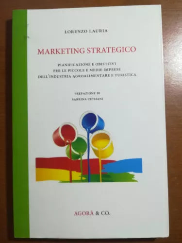 Marketing strategico - Lorenzo Lauria - Agora & CO. - 2014 - M