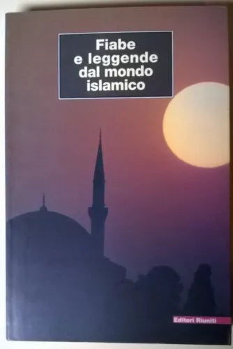 Fiabe e leggende dal mondo islamico - Emanuela Luisari - 2001, Riuniti - L