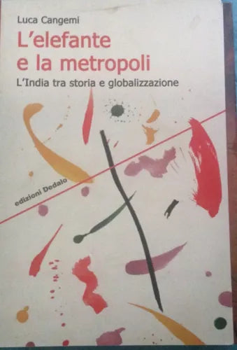 L elefante e la metropoli - Luca Cangemi - Dedalo - 2012 - MP