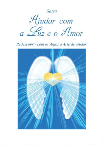 Ajudar com a Luz e o Amor, di Satya, 2017, Youcanprint