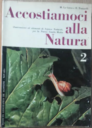 Accostiamoci alla Natura Vol.2 - La Greca;Tomaselli - I. G.De Agostini,1964 - R