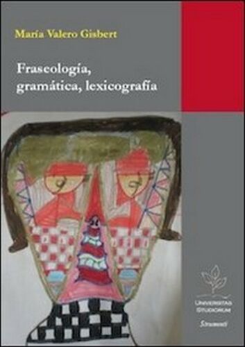 Fraseologia, gramatica, lexicografia di Maria Valero Gisbert, 2013 - ER