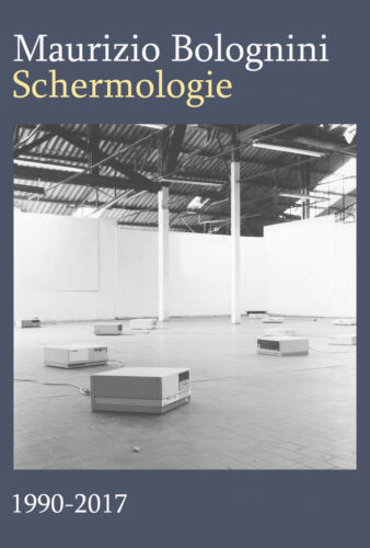 Schermologie 1990-2017, Maurizio Bolognini, 2018, Youcanprint - ER