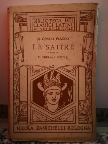 Le Satire 15°ed quinto Orazio flacco di Enrico Bindi, 1946, Zanichelli-F