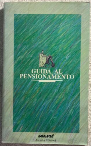 Guida al pensionamento di Aa.vv., 1989, Arcadia Edizioni