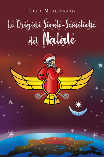 Le origini siculo-semitiche del Natale - Luca Migliorato, 2019 - P