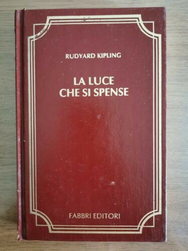 La luce che si spense - R. Kipling - Fabbri editori - 1986 - AR