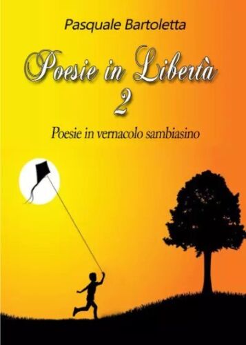 Poesie in libert Vol 2 Poesie in Vernacolo di Pasquale Bartoletta