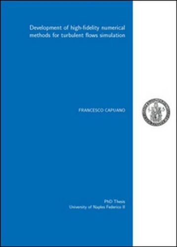 Development of high-fidelity numerical methods for turbulent flows simulatio -ER