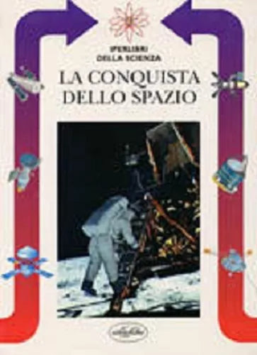 IPERLIBRI DELLA SCIENZA - LA CONQUISTA DELLO SPAZIO - PINNA 1998