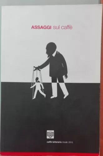 Assaggi sul caffe - AA.VV. - Moak, 2012 - A