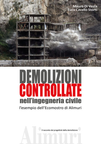 Demolizioni controllate nell’ingegneria civile - Mauro Di Vasta, Luca Cavallo- P