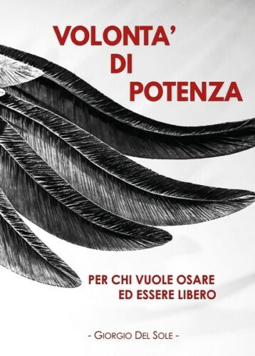 Volonta di potenza , Giorgio Del Sole, 2019, Youcanprint - ER