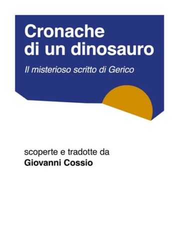 Cronache di un dinosauro. Il misterioso scritto di Gerico - ER
