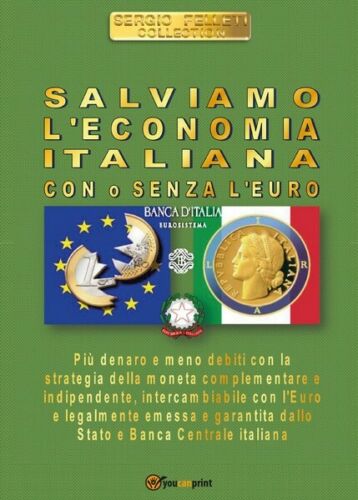 Salviamo l’economia italiana - Con o senza l’euro - ER