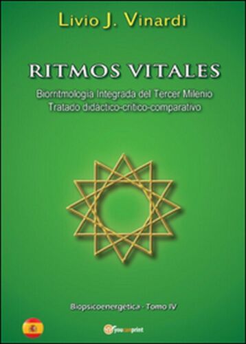 Ritmos vitales Biorritmologia integrada del tercer milenio. Tratado didactico