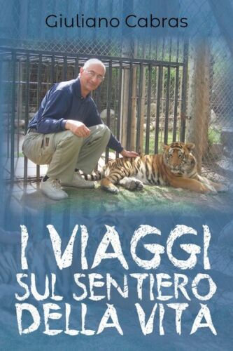 I viaggi sul sentiero della vita, Giuliano Cabras, 2019, Youcanprint - ER