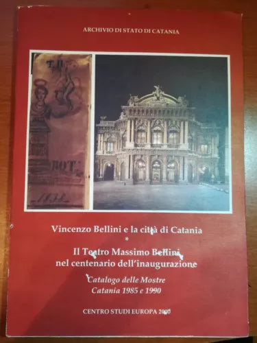 Vincenzo Bellini e la citta di Catania - AA.VV.- Centro studi Europa - 2000 - M