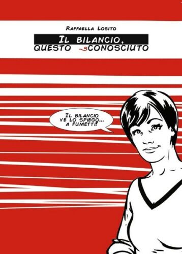 Il bilancio questo sconosciuto. Il bilancio ve lo spiego... a fumetti! - ER