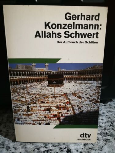 Allahs Schwert der Aufbruch der Schiiten di Gerhard Konzelmann, 1991, -F