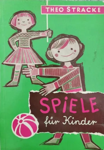 Spiele fur Kinder, von Theo Stracke, 1963, Kemper Verlag Heidelberg - ER