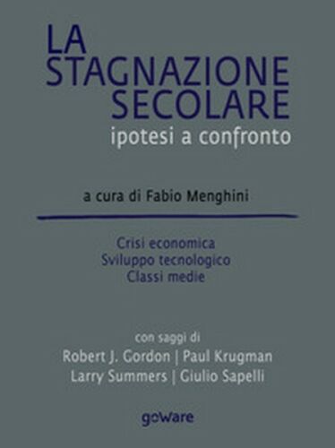 La stagnazione secolare. Ipotesi a confronto. - ER