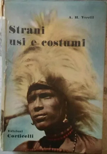 Strani usi e costumi - A.h. Verril, 1956, Edizioni Corticelli intonso
