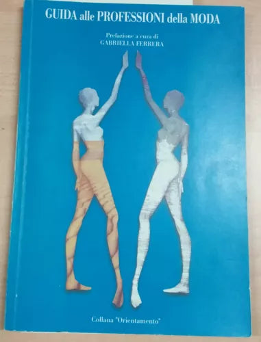 GUIDA ALLE PROFESSIONI DELLA MODA - G. FERRARA - O.R.O. - 2001 - M - AUTOGRAFATO