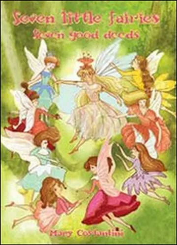Seven little fairies. Seven good deeds di Mary Costantini, 2013 - ER