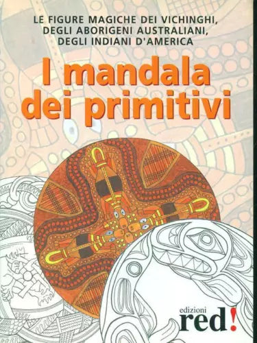 I mandala dei primitivi - Aa.vv., 2003, Red studio Redazionale