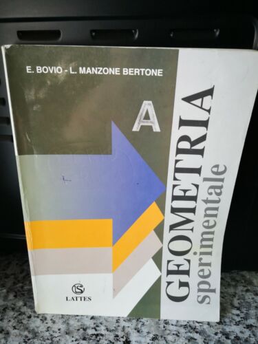 geometria sperimentale vol 1 di Bovio, Manzone, 2001, Lattes-F