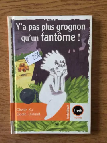Y’a pas plus grognon qu’un fantome ! - O. Ka, E. Durand - Magnard - 2005 - AR