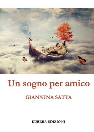 Un sogno per amico di Gianni Satta, 2021, Kubera Edizioni