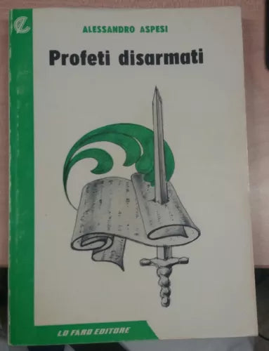 Profeti disarmati - Alessandro Aspesi - Lo faro - 1974 - M