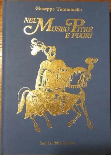 Nel Museo Pitre e fuori - Giuseppe Tumminello, 1988, Ugo La Rosa Editore