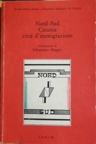 Nord-Sud Catania citta d’immigrazione di Sebastiano Maggio -D